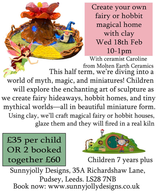 Magical clay hobbit and fairy houses workshop - Wed 18th Feb 10-1pm Suitable for children and adults