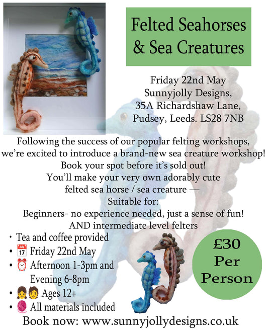 Make a felted seahorse- Friday 22nd May 1-3pm AND 6-8pm